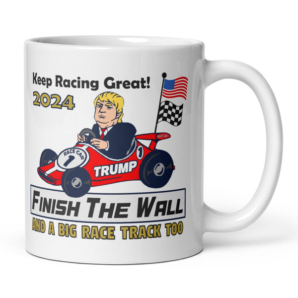 Trump 2024 Inspired Keep Racing Great "Build A Wall & Racetrack Too" Coffee Mug